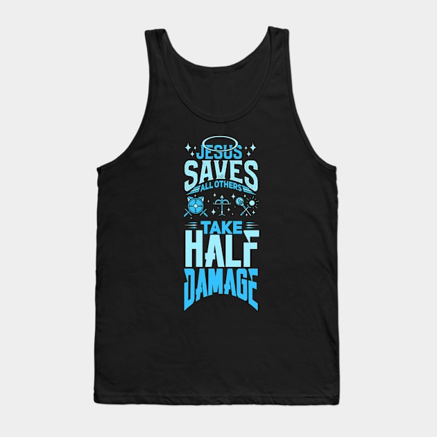 Jesus Saves Gamer Damage Roleplay Tabletop Gift Tank Top by Schimmi
